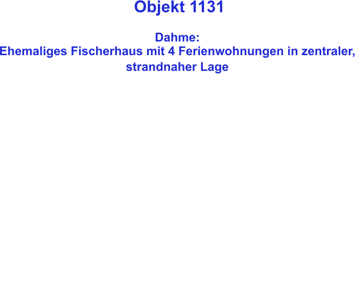 Objekt 1131  Dahme:  Ehemaliges Fischerhaus mit 4 Ferienwohnungen in zentraler, strandnaher Lage